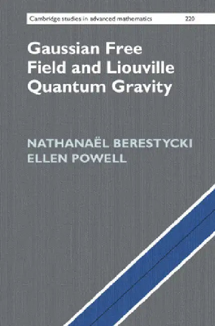 Gaussian Free Field and Liouville Quantum Gravity by Nathanaël Berestycki