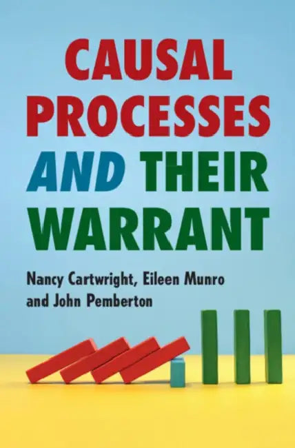 Causal Processes and their Warrant by Nancy Cartwright, Eileen Munro, John Pemberton