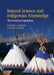 Natural Science and Indigenous Knowledge: The Americas Experience by Edward A. Johnson