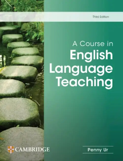 A Course in English Language Teaching by Penny Ur