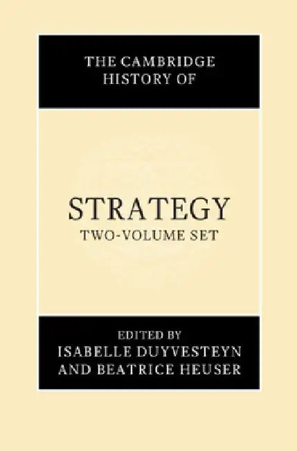 The Cambridge History of Strategy by Isabelle Duyvesteyn