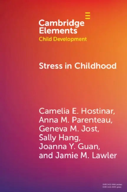Stress in Childhood by Camelia E. Hostinar, Anna M. Parenteau, Geneva M. Jost