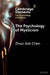 The Psychology of Mysticism by Zhuo Job Chen