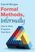 Formal Methods, Informally: How to Write Programs That Work by Carroll Morgan