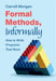 Formal Methods, Informally: How to Write Programs That Work by Carroll Morgan