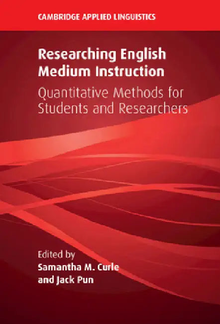 Researching English Medium Instruction by Samantha M. Curle