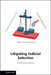 Litigating Judicial Selection by Herbert M. Kritzer