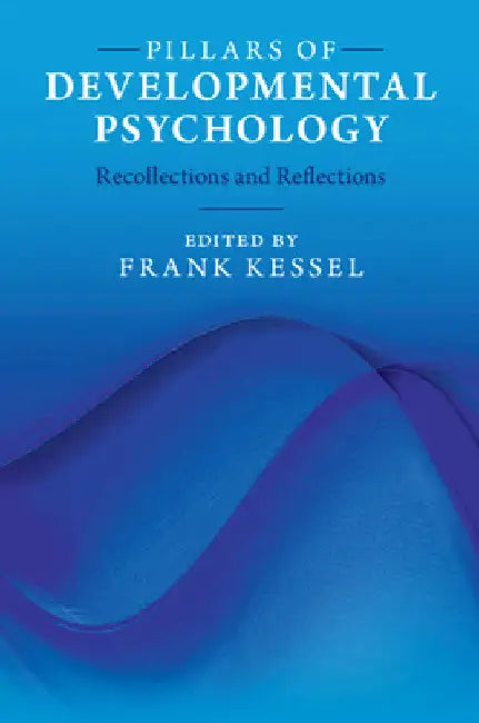 Pillars of Developmental Psychology by Frank Kessel