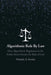 Algorithmic Rule by Law: How Algorithmic Regulation in the Public Sector Erodes the Rule of Law by Nathalie A. Smuha