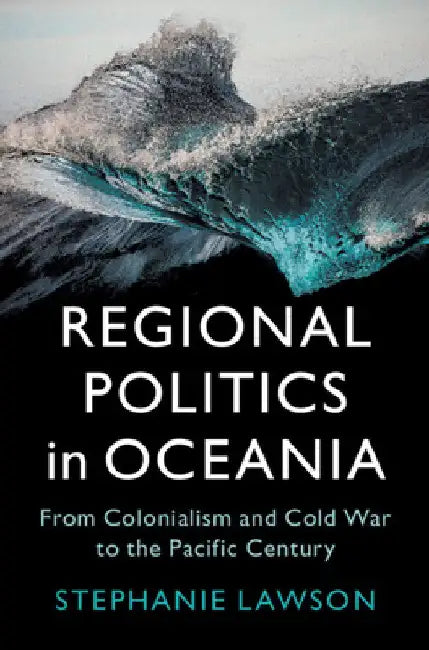 Regional Politics in Oceania by Stephanie Lawson