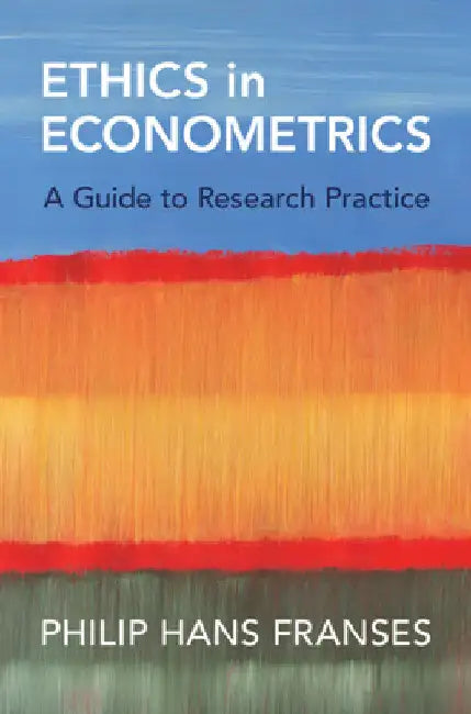 Ethics in Econometrics by Philip Hans Franses