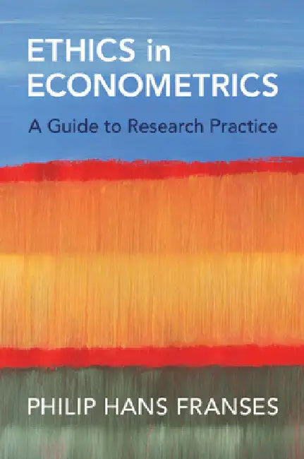 Ethics in Econometrics by Philip Hans Franses