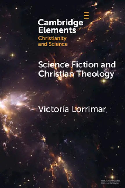Science Fiction and Christian Theology by Victoria Lorrimar