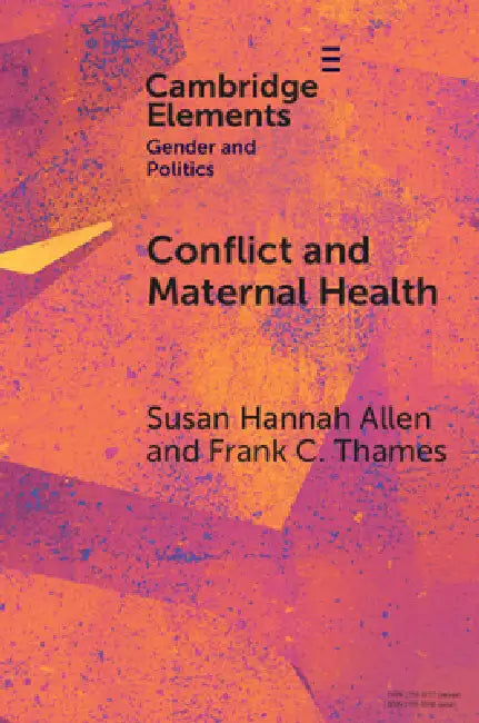 Conflict and Maternal Health by Susan Hannah Allen, Frank C. Thames