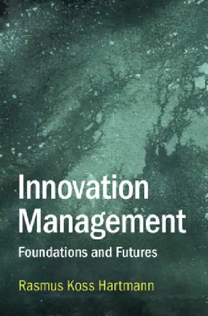 Innovation Management by Rasmus Koss Hartmann