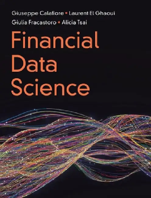 Financial Data Science by Giuseppe Calafiore