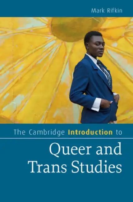 The Cambridge Introduction to Queer and Trans Studies by Mark Rifkin