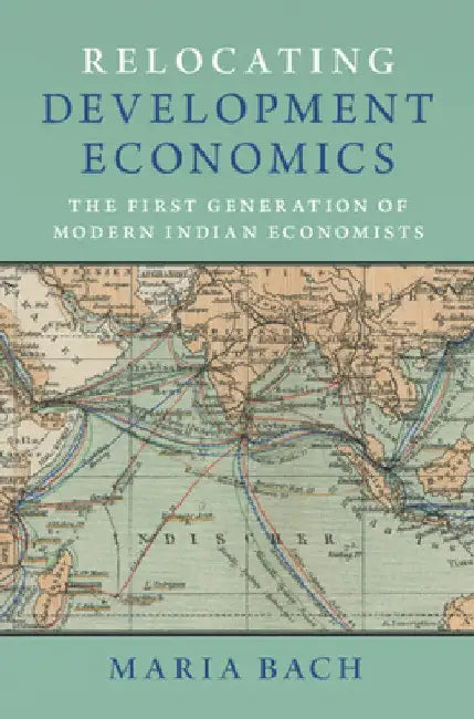 Relocating Development Economics by Maria Bach