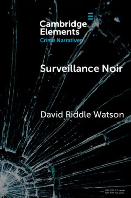 Surveillance Noir by David Riddle Watson