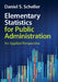 Elementary Statistics for Public Administration: An Applied Perspective by Daniel S. Scheller