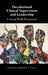 Decolonized Clinical Supervision and Leadership: A Social Work Perspective by Nathaniel L. Currie