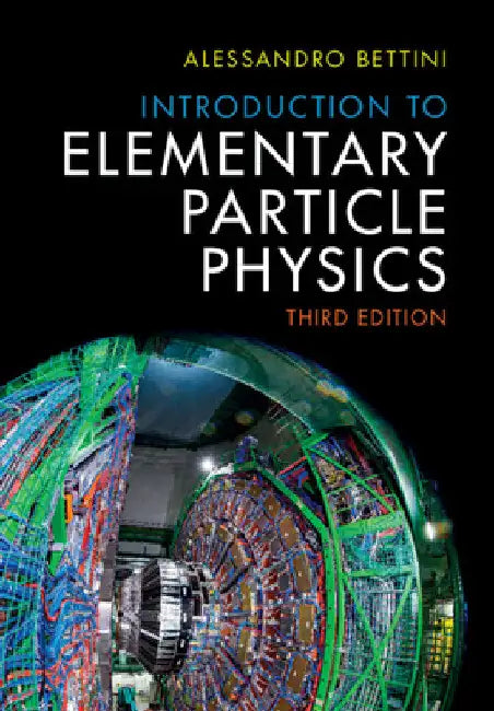 Introduction to Elementary Particle Physics by Alessandro Bettini