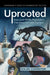 Uprooted by Volha Charnysh