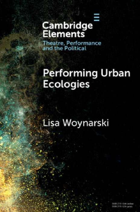 Performing Urban Ecologies by Lisa Woynarski
