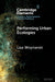 Performing Urban Ecologies by Lisa Woynarski