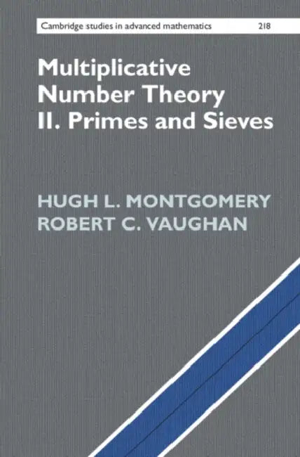 Multiplicative Number Theory II by Hugh L. Montgomery, Robert C. Vaughan