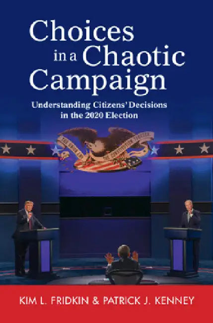 Choices in a Chaotic Campaign by Kim L. Fridkin