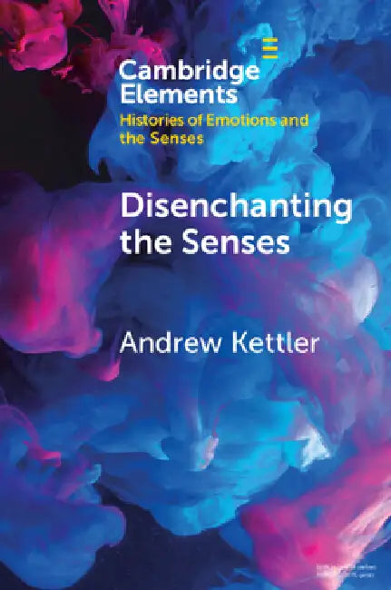 Disenchanting the Senses by Andrew Kettler