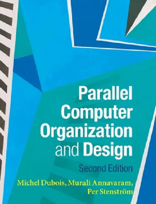 Parallel Computer Organization and Design by Michel DuBois