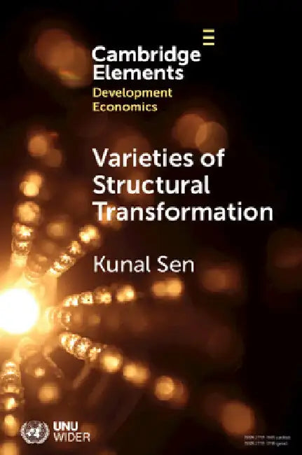 Varieties of Structural Transformation by Kunal Sen