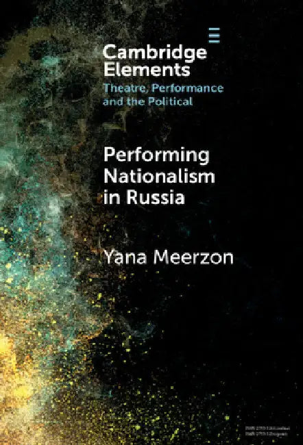 Performing Nationalism in Russia by Yana Meerzon