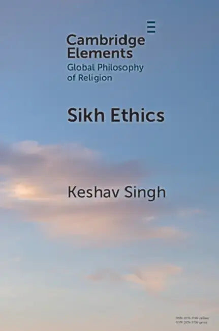 Sikh Ethics by Keshav Singh