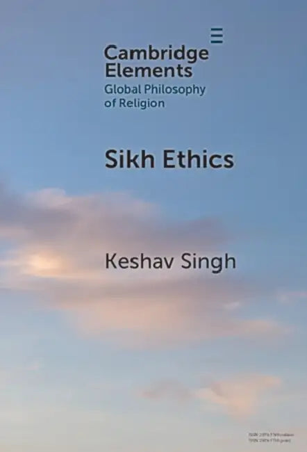 Sikh Ethics by Keshav Singh