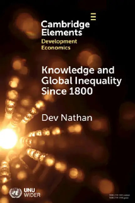Knowledge and Global Inequality Since 1800 by Dev Nathan