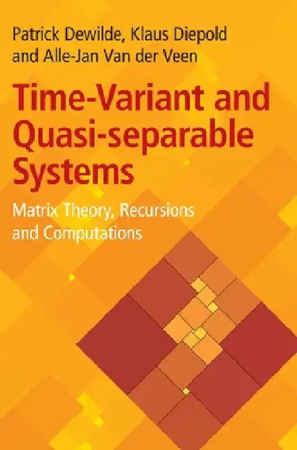 Time-Variant and Quasi-separable Systems by Patrick Dewilde