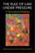 The Rule of Law under Pressure by Gregory Shaffer, Wayne Sandholtz