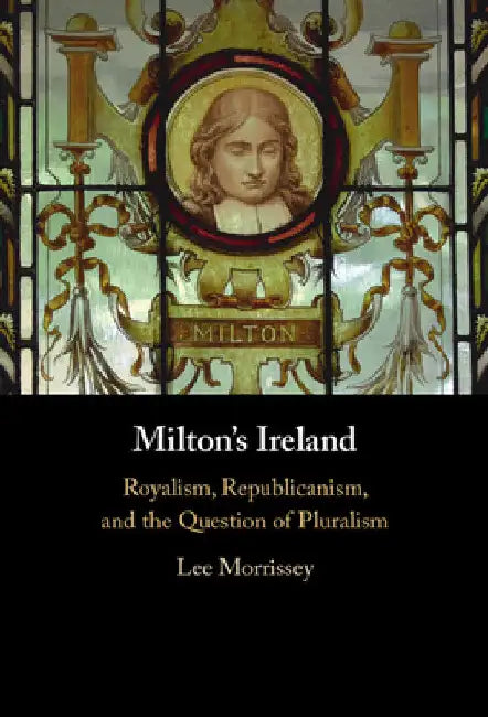 Milton's Ireland by Lee Morrissey