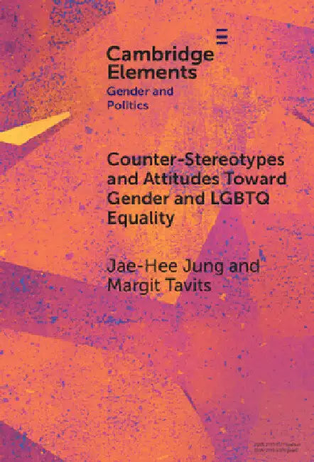 Counter-Stereotypes and Attitudes Toward Gender and LGBTQ Equality by Jae-Hee Jung