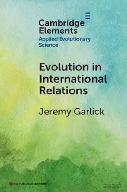 Evolution in International Relations by Jeremy Garlick
