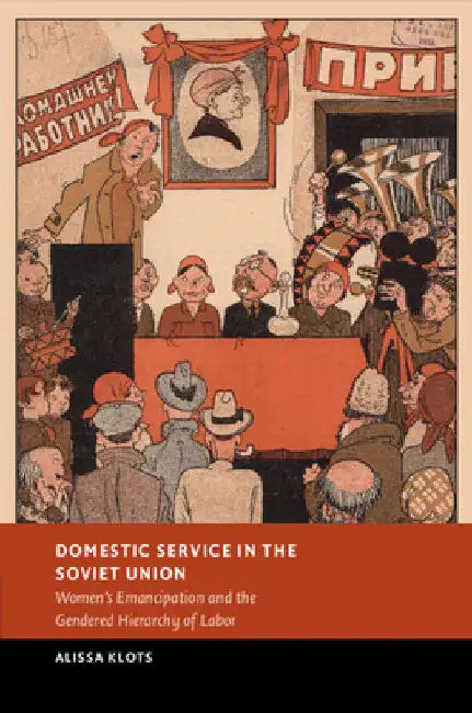 Domestic Service in the Soviet Union by Alissa Klots