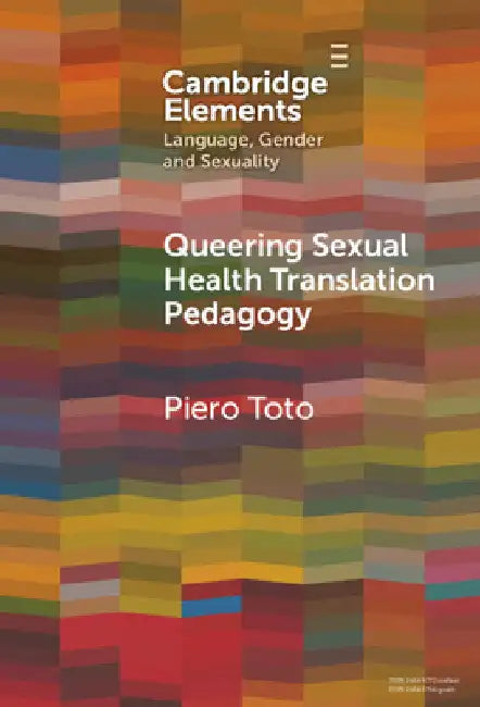 Queering Sexual Health Translation Pedagogy by Piero Toto