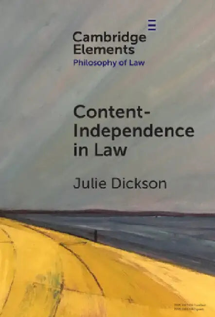 Content-Independence in Law by Julie Dickson