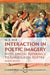 Interaction in Poetic Imagery by M. S. Silk