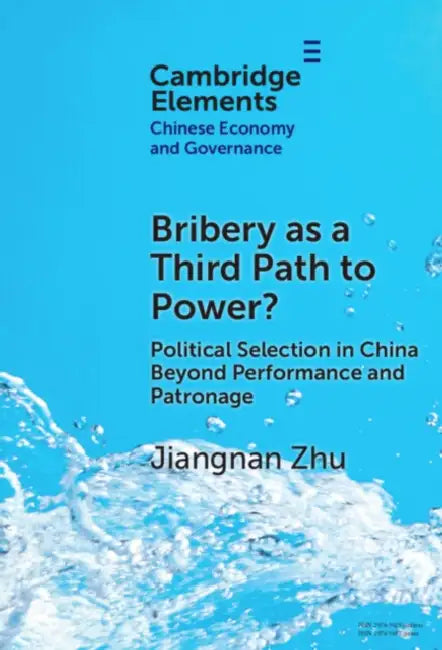 Bribery as a Third Path to Power? by Jiangnan Zhu