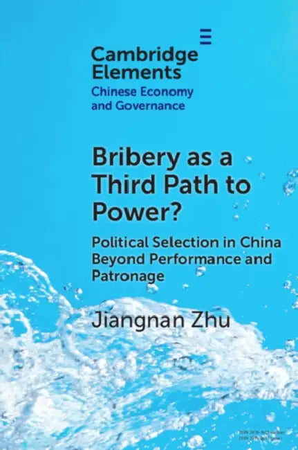 Bribery as a Third Path to Power? by Jiangnan Zhu