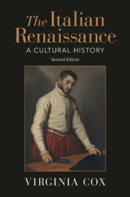 The Italian Renaissance: A Cultural History by Virginia Cox